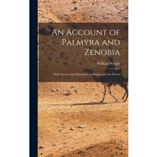 (英文圖書) An Account of Palmyra and Zenobia: With Travels and Adventures in Bashan and the Desert 精裝版, Legare Street Press, 英文
