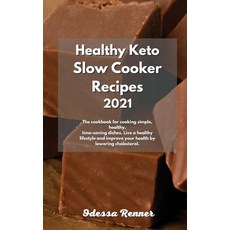 Healthy Keto Slow Cooker Recipes 2021: The cookbook for cooking simple healthy time-saving dishes.... 精裝版, Odessa Renner, 英文
