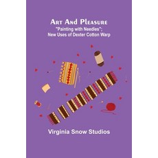 (英文圖書) Art and Pleasure: Painting with Needles; New Uses of Dexter Cotton Warp 平裝版, Alpha Edition, 英文