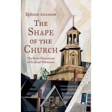 (英文圖書) The Shape of the Church: The Seven Dimensions of Ecclesial Wholeness 平裝版, Wipf & Stock Publishers, 英文