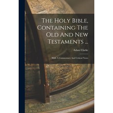 (英文圖書) The Holy Bible Containing The Old And New Testaments ...: With A Commentary And Critical Notes 平裝版, Legare Street Press, 英文