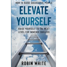 (英文圖書) How To Raise Successful People: Elevate Yourself - Raise Yourself To The Next Level For Immen... 平裝版, Readers First Publishing Ltd, 英文