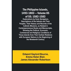 (英文圖書) The Philippine Islands 1493-1803 - Volume 05 of 55; 1582-1583; Explorations by Early Navigat... 平裝版, Alpha Edition, 英文