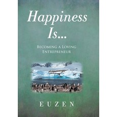 (英文圖書) Happiness Is ...: Becoming a Loving Entrepreneur 精裝版, Archway Publishing, 英文