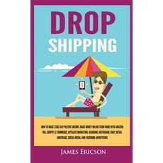(英文書) Dropshipping： How to Make $300/Day Passive Income Make Money Online from Home with Amazon FB... 精裝版, Kyle Andrew Robertson, 英文