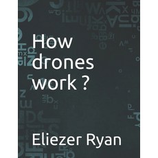 (英文圖書) How drones work 平裝版, Independently Published, 英文
