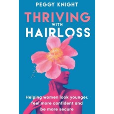 (英文圖書) Thriving With Hairloss: Helping Women Look Younger Feel More Confident and Be More Secure 平裝版, Hybrid Global Publishing, 英文