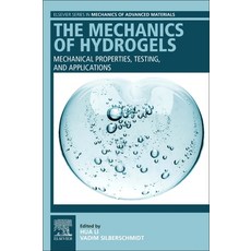 The Mechanics of Hydrogels: Mechanical Properties Testing and Applications 平裝版, Woodhead Publishing, 英文