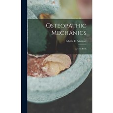 (英文圖書) Osteopathic Mechanics: a Text-book 精裝版, Legare Street Press, 英文