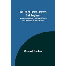 (英文圖書) The Life of Thomas Telford Civil Engineer: With an Introductory History of Roads and Travell... 平裝版, Alpha Edition, 英文