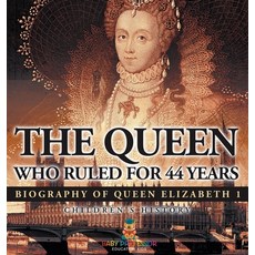 (英文圖書)The Queen Who Ruled for 44 Years - Biography of Queen Elizabeth 1 Children's Bio... 精裝版, Baby Professor, 英文