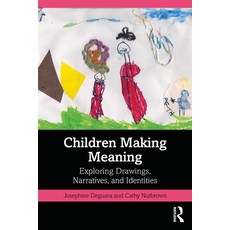 (英文圖書) Children Making Meaning: Exploring Drawings Narratives and Identities 平裝版, Routledge, 英文