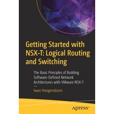 Getting Started with Nsx-T: Logical Routing and Switching: The Basic Principles of Building Software... 平裝版, Apress, 英文