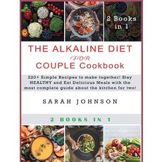 (英文圖書) Alkaline Diet for Couple Cookbook: 220+ Simple Recipes to make together! Stay HEALTHY and Eat... 精裝版, Sarah Johnson, 英文