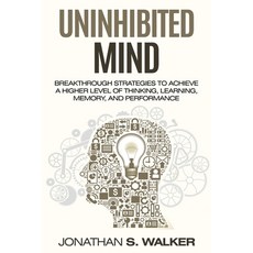 Improve Your Memory - Unlimited Memory: Breakthrough Strategies to Achieve a Higher Level of Thinkin... 平裝版, Jw Choices, 英文