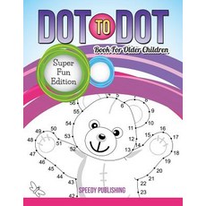 Dot To Dot Book For Older Children: Super Fun Edition 平裝版, Speedy Publishing Books, 英文