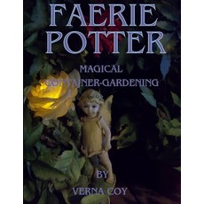 (英文圖書) Faerie Potter: Magical Container-Gardening 平裝版, Independently Published, 英文
