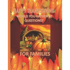 (英文圖書) Happy Thanksgiving - Would You Rather Be Questions? For Families: A Super Special Giggly Kind... 平裝版, Independently Published, 英文