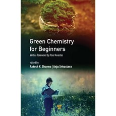 Green Chemistry for Beginners 精裝版, Jenny Stanford Publishing, 英文