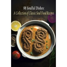 (英文圖書) 98 Soulful Dishes: A Collection of Classic Soul Food Recipes 平裝版, Independently Published, 英文
