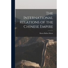 (英文圖書) The International Relations of the Chinese Empire 平裝版, Legare Street Press, 英文