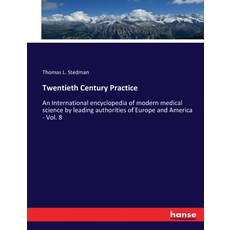 (英文圖書) Twentieth Century Practice: An International encyclopedia of modern medical science by leadin... 平裝版, Hansebooks, 英文