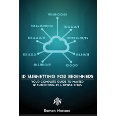 (英文圖書) IP Subnetting for Beginners: Your Complete Guide to Master IP Subnetting in 4 Simple Steps 平裝版, Nastase A. Ramon, 英文