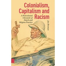 (英文圖書) Colonialism Capitalism and Racism: A Postcolonial Chronicle of Dutch and Belgian Practice 精裝版, Amsterdam University Press, 英文