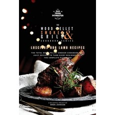 (英文圖書) The Wood Pellet Smoker and Grill Cookbook: Luscious BBQ Lamb Recipes 平裝版, Old Texas Pitmaster, 英文