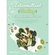 (英文圖書) Intermittent Fasting Cookbook for Women Over 50: A Collection of Delicious Recipes for Making... 精裝版, 英文