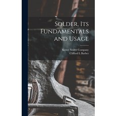 (英文圖書) Solder Its Fundamentals and Usage 精裝版, Hassell Street Press, 英文
