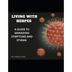 (英文圖書) Living with Herpes: A Guide to Managing Symptoms and Stigma 平裝版, Independently Published, 英文