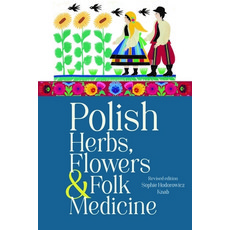 (英文圖書) Polish Herbs Flowers & Folk Medicine: Revised Edition 平裝版, Hippocrene Books, 英文