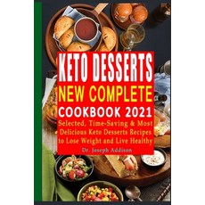 (英文圖書) Keto Desserts New Complete Cookbook 2021: Selected Time-Saving & Most Delicious Keto Dessert... 平裝版, Independently Published, 英文
