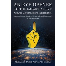 (英文圖書) An Eye Opener to the Impartial Eye. Activate your Immortal Intelligence: Discov... 平裝版, Rashid, 英文