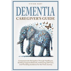 (英文圖書) Dementia Caregiver's Guide: Compassionate Navigation Through Healthcare Buildi... 平裝版, Enlighten Press, LLC, 英文