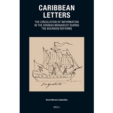 (英文圖書) Caribbean Letters: The Circulation of Information in the Spanish Monarchy Durin... 精裝版, Brill, 英文