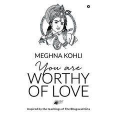 (英文圖書) You Are Worthy of Love: Inspired by the teachings of The Bhagavad Gita 平裝版, Notion Press Media Pvt Ltd, 英文