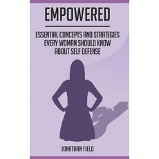 Empowered: Essential Concepts and Strategies Every Woman Should Know About Self Defense 平裝版, Independently Published, 英文
