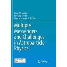 Multiple Messengers and Challenges in Astroparticle Physics 平裝版, Springer, 英語
