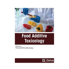 (英文圖書) Food Additive Toxicology 精裝版, Delve Publishing, 英文