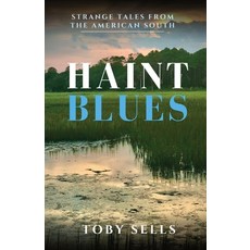 (英文圖書) Haint Blues: Strange tales from the American South 平裝版, State & Beale, 英文