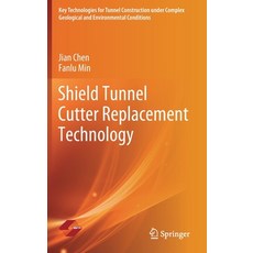 (英文圖書) Shield Tunnel Cutter Replacement Technology 精裝版, Springer, 英文