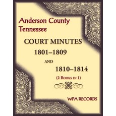 (英文圖書) Anderson County Tennessee Court Minutes 1801-1809 and 1810-1814 (2 books in 1) 平裝版, Heritage Books, 英文