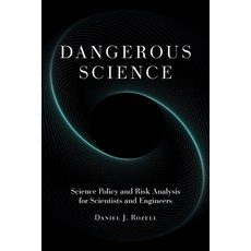 (英文圖書) Dangerous Science: Science Policy and Risk Analysis for Scientists and Engineers 平裝版, Ubiquity Press, 英文