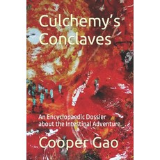 (英文圖書) Culchemy's Conclaves: An Encyclopaedic Dossier about the Intestinal Adventure 平裝版, Independently Published, 英文