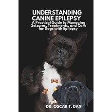 (英文圖書) Understanding Canine Epilepsy: A Practical Guide to Managing Seizures Treatmen... 平裝版, Independently Published, 英文