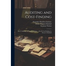 (英文圖書) Auditing and Cost-Finding: Part I: Auditing by Seymour Walton ... Part Ii: Cost-Finding by ... 平裝版, Legare Street Press, 英文
