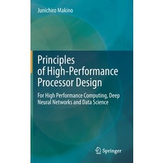 (英文圖書) Principles of High-Performance Processor Design: For High Performance Computing Deep Neural ... 精裝版, Springer, 英文