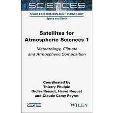 (英文圖書) Satellites for Atmospheric Sciences 1: Meteorology Climate and Atmospheric Composition 精裝版, Wiley-Iste, 英文